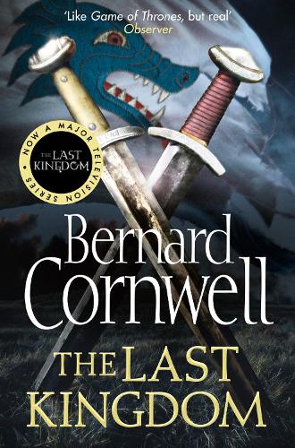 The Last Kingdom (The Last Kingdom Series, Book 1) (Alfred the Great 1)