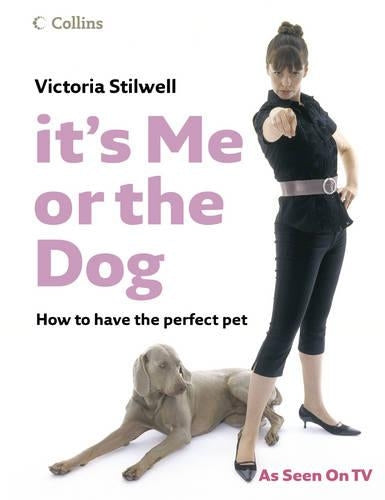 Its Me or the Dog: How to have the Perfect Pet