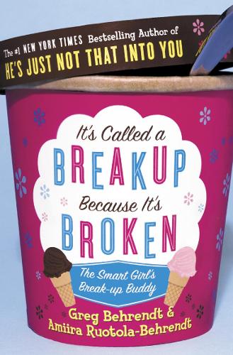 Its Called a Breakup Because Its Broken: The Smart Girls Breakup Buddy