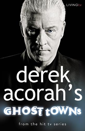 DEREK ACORAHS GHOST TOWNS