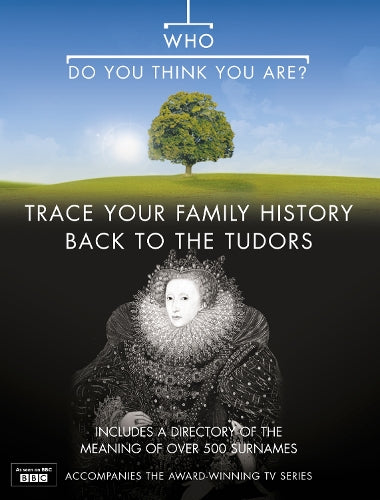 Who Do You Think You Are?: Trace Your Family History Back to The Tudors: Bk. 3