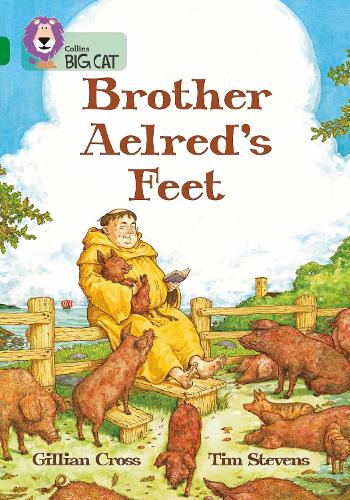 Brother Aelred’s Feet: Band 15/Emerald (Collins Big Cat): Band 15 Phase 5, Bk. 19