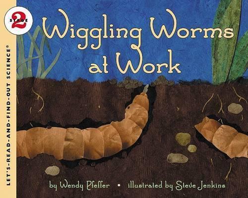 Wiggling Worms at Work (Lets-Read-and-Find-Out Science 2)