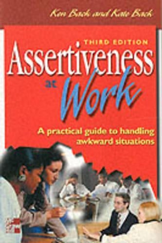 Assertiveness at Work: A Practical Guide to Handling Awkward Situations
