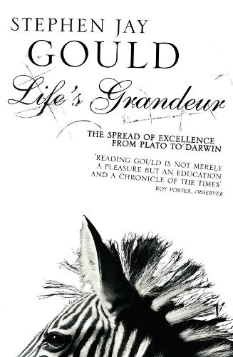 Lifes Grandeur: The Spread of Excellence From Plato to Darwin