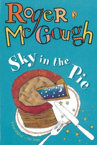 Sky in the Pie: A Book of New Poems (Puffin Books)