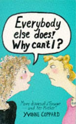 Everybody Else Does! Why Cant I? (Puffin Teenage Fiction)