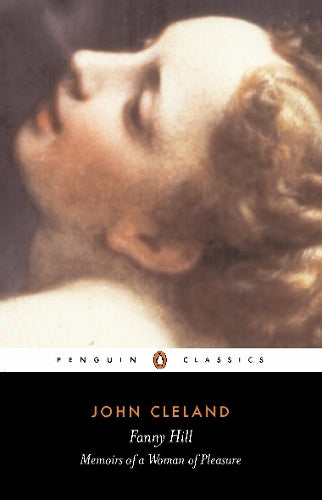 Fanny Hill or Memoirs of a Woman of Pleasure (Classics)