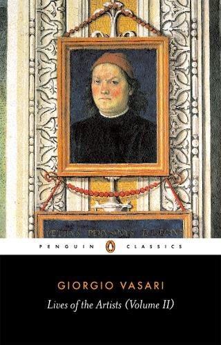 Lives of the Artists: A Selection v. 2 (Classics)