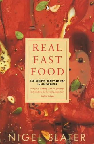 Real Fast Food: 350 Recipes Ready-to-Eat in 30 Minutes