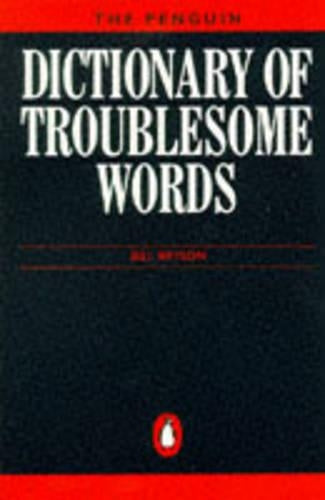 The Penguin Dictionary of Troublesome Words (Penguin reference books)