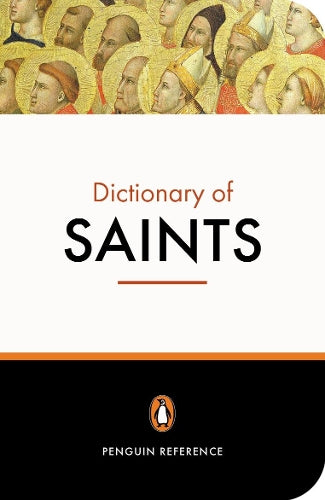 The Penguin Dictionary of Saints (Penguin Reference)