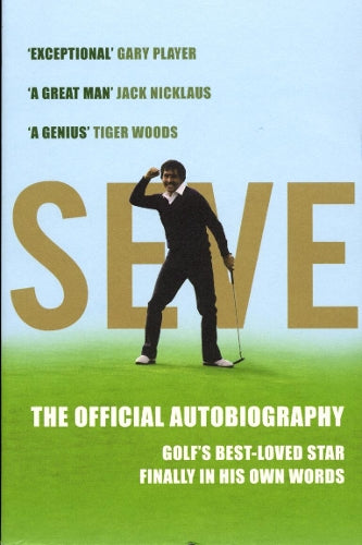 Seve: The Autobiography: The Official Autobiography