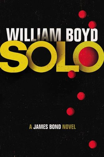 Solo: A James Bond Novel