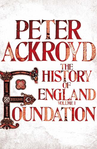 Foundation: A History of England Volume I (History of England Vol 1)
