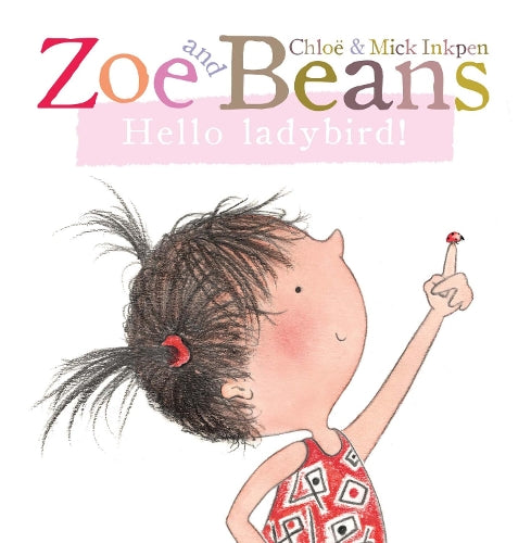 Zoe and Beans: Hello ladybird!