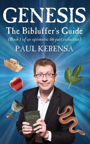 Genesis: The Bibluffers Guide (book 1 of an optimistic 66-part collection) (Bibluffers Guide 1)