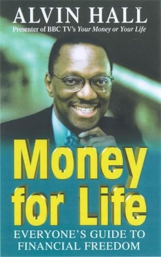 Money for Life: Everyones Guide to Financial Freedom