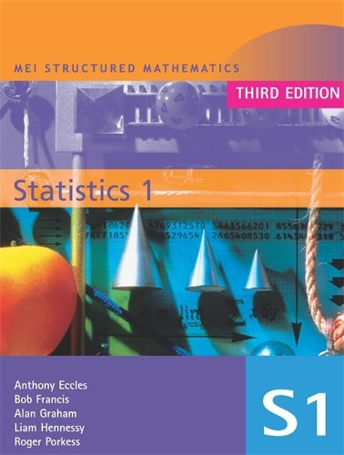 MEI Statistics 1 3rd Edition: v. 1 (MEI Structured Mathematics (A+AS Level))