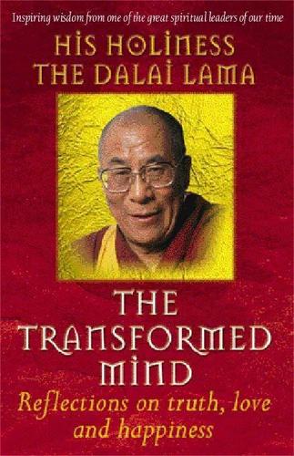 The Transformed Mind: Reflections on Truth, Love and Happiness