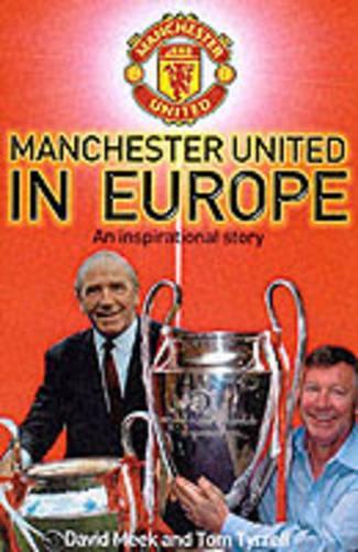 Manchester United in Europe : The Complete Journey 1956 - 2001