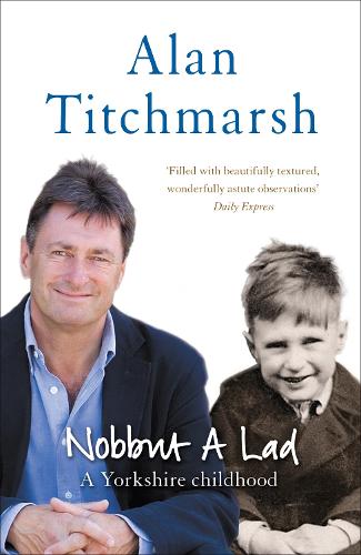 Nobbut A Lad. A Yorkshire Childhood