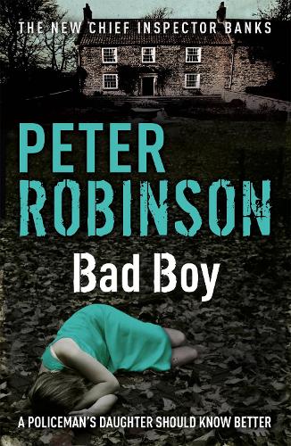 Bad Boy: The 19th DCI Banks Mystery