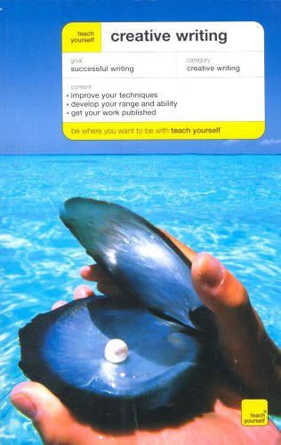 Teach Yourself Creative Writing New Edition (TY Creative Writing)