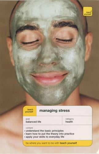 Teach Yourself Managing Stress New Edition (TY Health & Well Being)