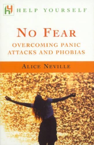 No Fear: Overcoming Panic Attacks and Phobias
