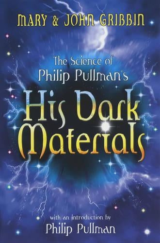 The Science of Philip Pullmans His Dark Materials