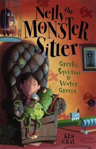 01: Grerks, Squurms and Water Greeps (Nelly The Monster Sitter)