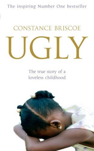 Ugly. The True Story of a Loveless Childhood