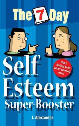 Seven Day Self Esteem Super Booster (The 7 Day Series)