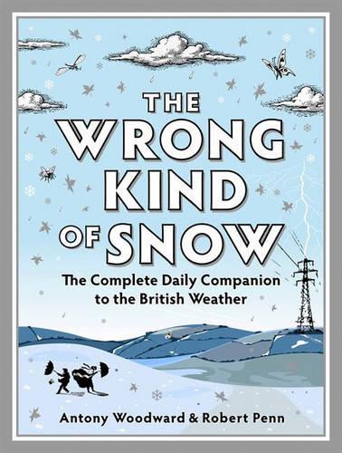 The Wrong Kind of Snow: How the Weather Made Britain