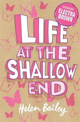 Life at the Shallow End: Book 1: The Crazy World of Electra Brown