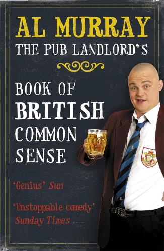Al Murray: The Pub Landlords Book of British Common Sense