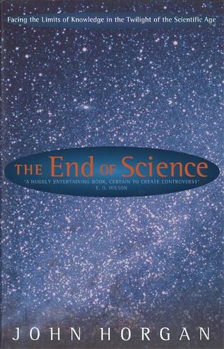 TheEnd of Science by Horgan, John ( Author ) ON Mar-05-1998, Paperback
