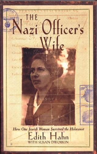 The Nazi Officers Wife: How one Jewish woman survived the holocaust