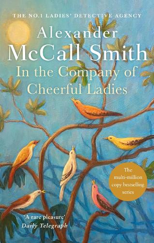 In The Company of Cheerful Ladies (The No. 1 Ladies Detective Agency series) Vol 6