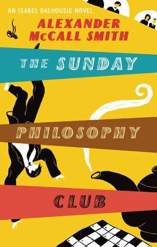 The Sunday Philosophy Club (Isabel Dalhousie Novels)