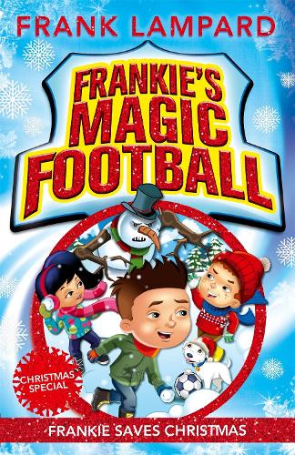 Frankie Saves Christmas: Book 8 (Frankies Magic Football)