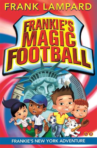 Frankies New York Adventure: Book 9 (Frankies Magic Football)