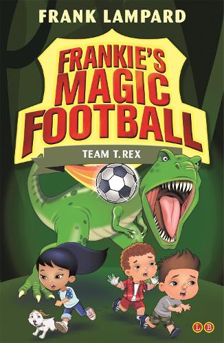 Team T. Rex: Book 14 (Frankies Magic Football)