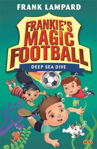 Deep Sea Dive: Book 15 (Frankies Magic Football)