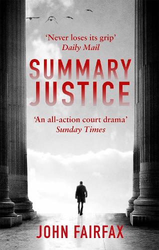 Summary Justice: An all-action court drama Sunday Times (Benson and De Vere)