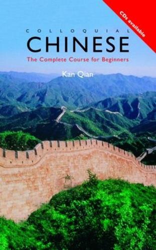 Colloquial Chinese: The Complete Course for Beginners: A Complete Language Course (Colloquial Series)