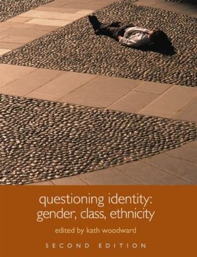 Questioning Identity : Gender, Class, Ethnicity (Understanding Social Change)