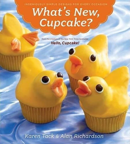 Whats New, Cupcake?: Ingeniously Simple Designs for Every Occasion