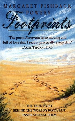 Footprints: The True Story Behind the Worlds Favourite Inspirational Poem